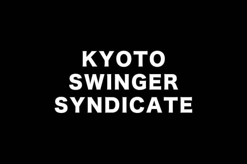 DJ：KYOTO SWINGER SYNDICATE (DJ AGURA / DJ RYUTO)